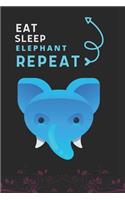 Eat Sleep Elephant Repeat