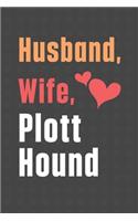 Husband, Wife, Plott Hound: For Plott Hound Dog Fans