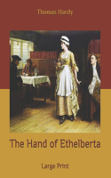 The Hand of Ethelberta: Large Print