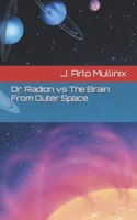 Dr. Radion vs The Brain From Outer Space