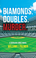 Diamonds. Doubles. Murder.