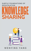 Subtle Foundations of Repatriation Knowledge Sharing