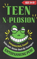 Entspann Dich, Teenie! Dein Anti-Stress-Buch für Teenager