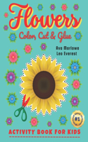 Flowers Color, Cut & Glue: Blooms and Scissors: A Floral Adventure for Little Hands!
