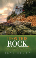 Upon This Rock.