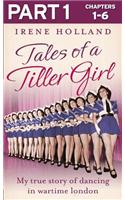 Tales of a Tiller Girl Part 1 of 3