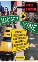 Madison and Vine: Why the Entertainment and Advertising Industries Must Converge to Survive