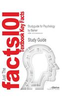 Studyguide for Psychology by Barker, ISBN 9780136208167 (Cram101 Textbook Outlines)