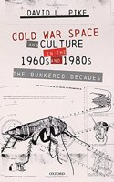 Cold War Space and Culture in the 1960s and 1980s