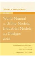 World Manual on Utility Models, Industrial Models, and Designs 2012 Volume 1