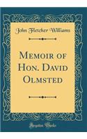 Memoir of Hon. David Olmsted (Classic Reprint)