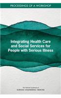 Integrating Health Care and Social Services for People with Serious Illness