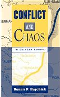 Conflict and Chaos in Eastern Europe