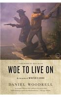 Woe to Live on