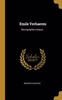 Emile Verhaeren: Monographie-critique...
