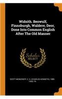 Widsith. Beowulf, Finnsburgh, Waldere, Deor, Done Into Common English After The Old Manner