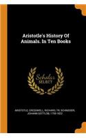 Aristotle's History of Animals. in Ten Books