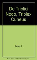 De Triplici Nodo, Triplex Cuneus