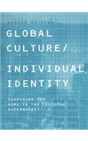 Global Culture/Individual Identity