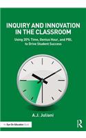 Inquiry and Innovation in the Classroom