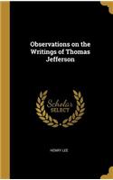 Observations on the Writings of Thomas Jefferson