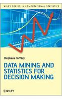Data Mining and Statistics for Decision Making: (710 Wiley Series in Computational Statistics)