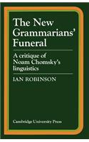 New Grammarians' Funeral: A Critique of Noam Chomsky's Linguistics