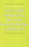 The Rise and Fall of the Plantation Complex