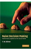 Naive Decision Making