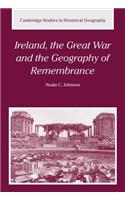 Ireland, the Great War and the Geography of Remembrance