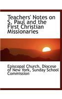 Teachers' Notes on S. Paul and the First Christian Missionaries