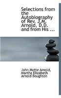 Selections from the Autobiography of REV. J.M. Arnold, D.D. and from His ...