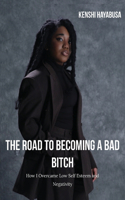 The Road to Becoming a Bad Bitch