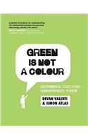 Green is not a colour