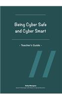 Being Cyber Safe and Cyber Smart - Teacher's Guide