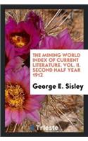 Mining World Index of Current Literature. Vol. II. Second Half Year 1912