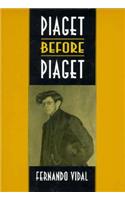 Piaget Before Piaget
