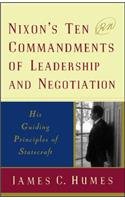 Nixon's Ten Commandments of Leadership and Negotiation
