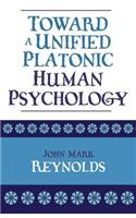 Toward a Unified Platonic Human Psychology