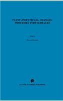Plant-induced soil changes: Processes and feedbacks