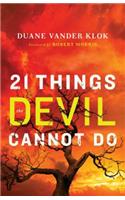 21 Things the Devil Cannot Do