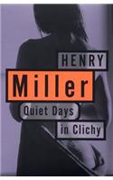 Quiet Days in Clichy: (Miller, Henry)