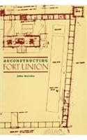 Reconstructing Fort Union