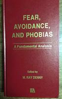 Fear, Avoidance, and Phobias: A Fundamental Analysis