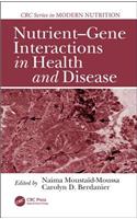 Nutrient-Gene Interactions in Health and Disease