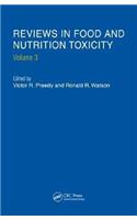 Reviews in Food and Nutrition Toxicity, Volume 3