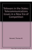 Telewars in the States: Telecommunications Issues in a New Era of Competition
