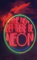 The New Let There Be Neon