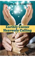 Earthly Career and Heavenly Calling