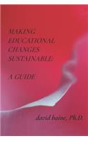 Making Educational Changes Sustainable